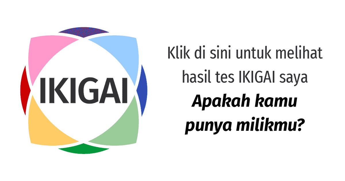 Saya menemukan IKIGAI  saya Klik untuk melihat hasil 